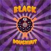 Arme :  Black Doughnut par Guerilla Flavors