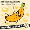Arôme :  Banane Custard 
Dernière mise à jour le :  09-03-2019 